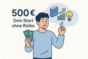 Illustration eines jungen Mannes mit Geldscheinen in der Hand und Icons für Investitionen wie Buch, Wachstum, Glühbirne mit dem Text „500 € – Dein Start ohne Risiko“