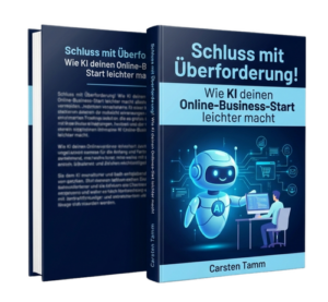 3D-Buchcover „Schluss mit Überforderung! Wie KI deinen Online-Business-Start leichter macht“ mit Roboter-Illustration und Laptop